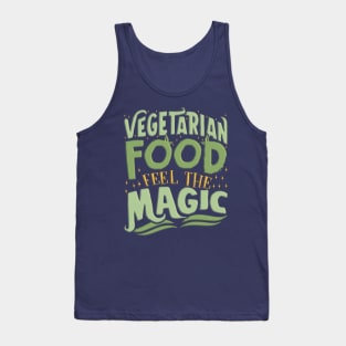 Vegetarian Food Feel The Magic Tank Top